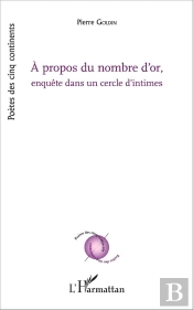 A Propos Du Nombre D'Or : Enquête Dans Un Cercle D'Intimes
