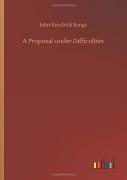 A Proposal Under Difficulties