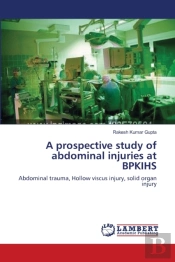 A Prospective Study Of Abdominal Injuries At Bpkihs