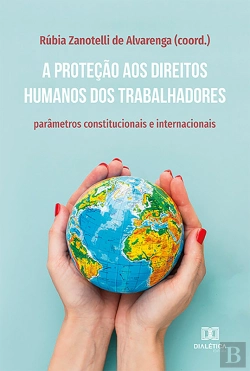 Bertrand.pt - A Proteção Aos Direitos Humanos Dos Trabalhadores