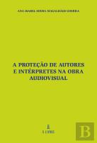 A Proteção de Autores e Intérpretes na Obra Audiovisual