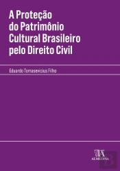 A Proteção Do Patrimônio Cultural Brasileiro Pelo Direito Civil