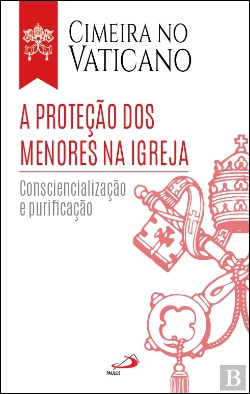Bertrand.pt - A Proteção dos Menores na Igreja