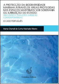 Bertrand.pt - A Protecção da Biodiversidade Marinha Através de Áreas Protegidas nos Espaços Marítimos Sob Soberania ou Jurisdição do Estado