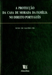 A Protecção da Casa de Morada da Família no Direito Português