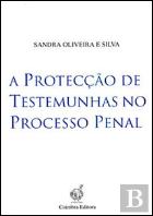 A Protecção de Testemunhas no Processo Penal
