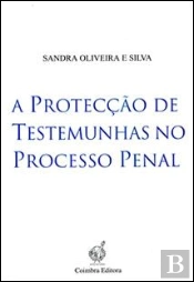 A Protecção de Testemunhas no Processo Penal