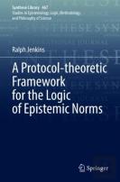 A Protocol-Theoretic Framework For The Logic Of Epistemic Norms