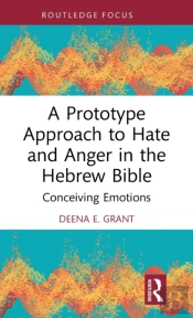 A Prototype Approach To Hate And Anger In The Hebrew Bible
