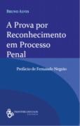 A Prova por Reconhecimento em Processo Penal