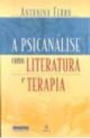 A Psicanálise Como Literatura e Terapia
