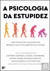 A Psicologia da Estupidez
