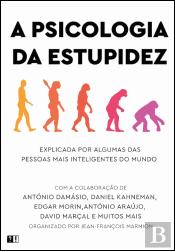 A Psicologia da Estupidez