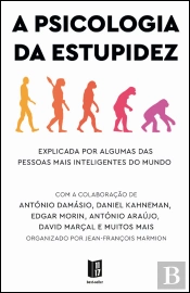 A Psicologia da Estupidez