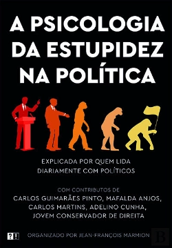 Bertrand.pt - A Psicologia Da Estupidez Na Política