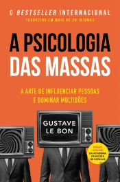 A Psicologia das Massas