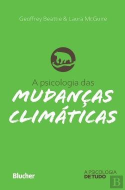 Bertrand.pt - A Psicologia Das Mudanças Climáticas