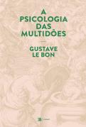 A Psicologia das Multidões