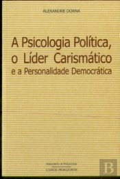 A Psicologia Política, O Líder Carismático e a Personalidade Democrática