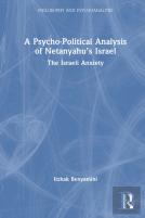A Psycho-Political Analysis Of Netanyahuâ€™S Israel