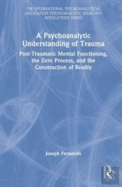 A Psychoanalytic Understanding Of Trauma