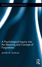 A Psychological Inquiry Into The Meaning And Concept Of Forgiveness