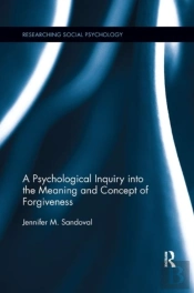 A Psychological Inquiry Into The Meaning And Concept Of Forgiveness