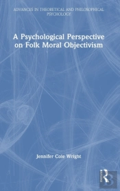 A Psychological Perspective On Folk Moral Objectivism