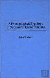 A Psychological Typology Of Successful Entrepreneurs