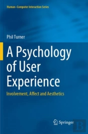 A Psychology Of User Experience