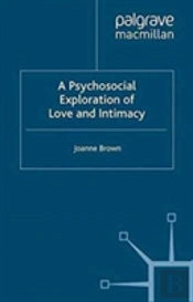 A Psychosocial Exploration Of Love And Intimacy