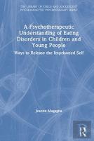A Psychotherapeutic Understanding Of Eating Disorders In Children And Young People