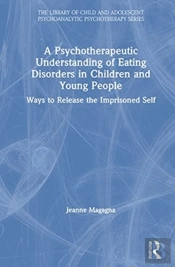 A Psychotherapeutic Understanding Of Eating Disorders In Children And Young People