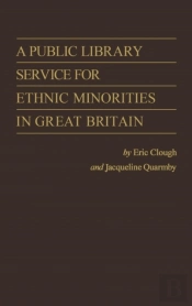 A Public Library Service For Ethnic Minorities In Great Britain.