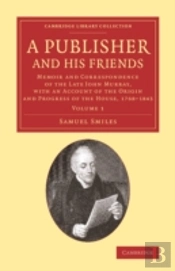 A Publisher And His Friends: Volume 1
