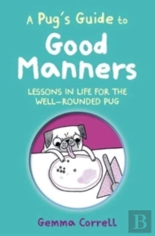A Pugâ€™S Guide To Good Manners
