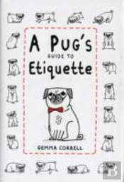 A Pug'S Guide To Etiquette