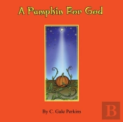 A Pumpkin For God