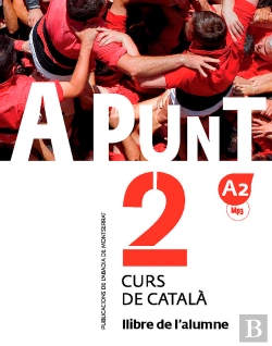 Bertrand.pt - A Punt. Curs De Català. Llibre De L'Alumne, 2
