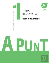 A Punt. Curs De Català. Llibre D'Exercicis, 1