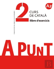 A Punt. Curs De Català. Llibre D'Exercicis, 2