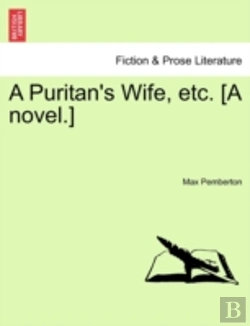 Bertrand.pt - A Puritan'S Wife, Etc. (A Novel.)