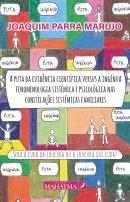 A Puta da Evidência Científica Versus a Ingénua Fenomenologia Sistémica e Psicológica nas Constelações Sistémicas Familiares