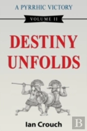 A Pyrrhic Victory: Volume Ii, Destiny Un