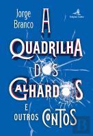 A Quadrilha dos Galhardos e Outros Contos