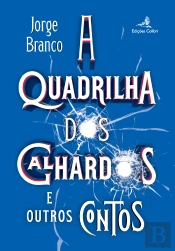 A Quadrilha dos Galhardos e Outros Contos