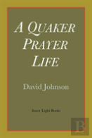 A Quaker Prayer Life