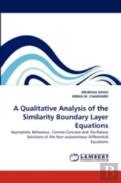 A Qualitative Analysis Of The Similarity Boundary Layer Equations