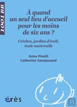Bertrand.pt - À Quand Un Seul Lieu D'Accueil Pour Les Moins De Six Ans ?