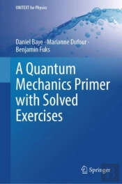 A Quantum Mechanics Primer With Solved Exercises